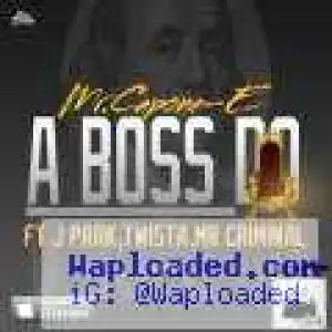 Mr. Capone-E - A Boss Do Ft. Twista, Jay Park & Mr. Criminal
